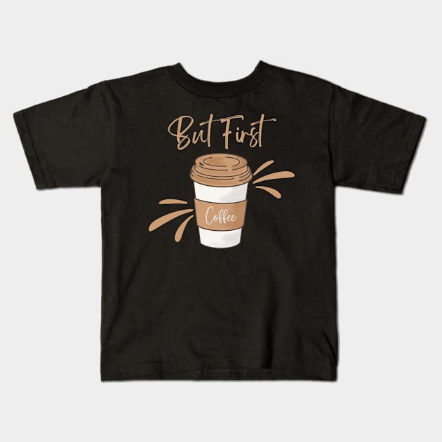 Coffee 4 Kids T-Shirt by TheSeason